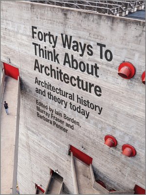 cover image of Forty Ways to Think About Architecture